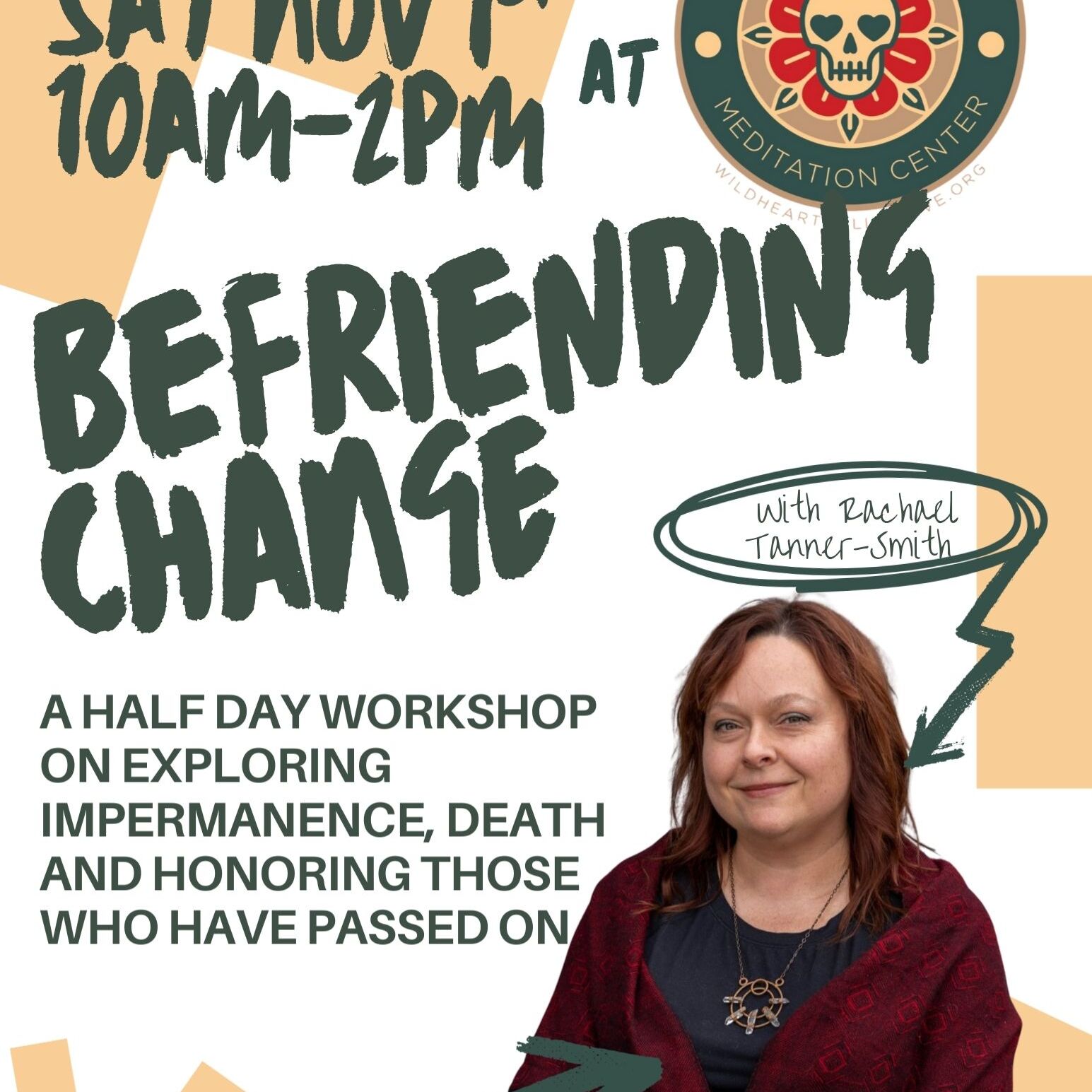 Befriending Change: A Half Day Workshop Exploring Impermanence, Death & Honoring Those Who Have Passed On - logo